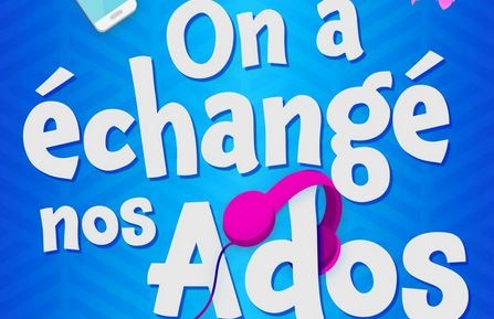 On a échangé nos Ados