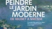 Peindre le jardin moderne : de Monet à Matisse